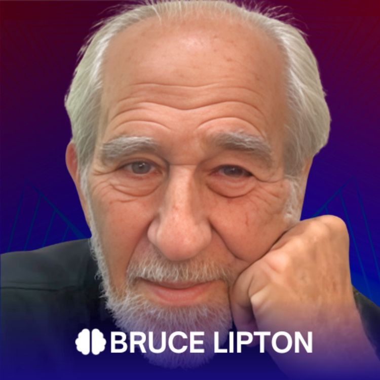 cover art for #545 Bruce Lipton: Quantum Physics, Epigenetics, and the Metamorphosis of Human Civilization