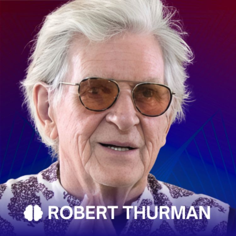 cover art for #559 Robert Thurman: Death, Karma, and the Evolution of Consciousness | Tibetan Wisdom vs. Modern Materialism