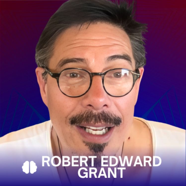 cover art for Robert Edward Grant: How a Psilocybin Trip Revealed That Our Cells Are Actually Tiny Galaxies