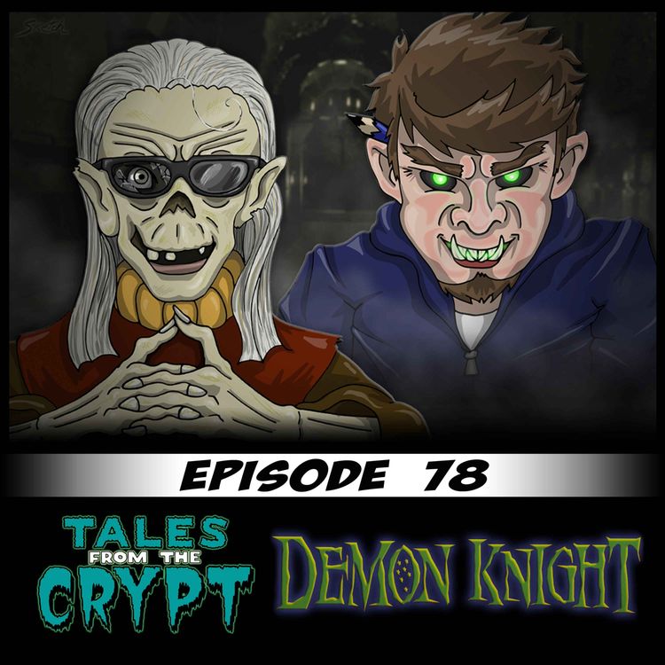 cover art for Episode 78: Tales From The Crypt Demon Knight