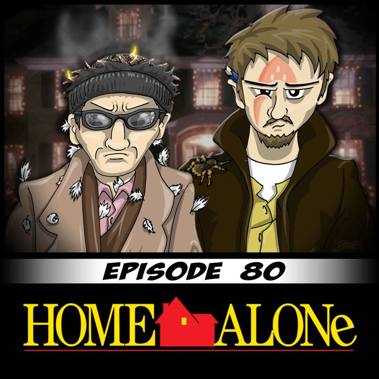 cover art for Episode: 80 HOME ALONe