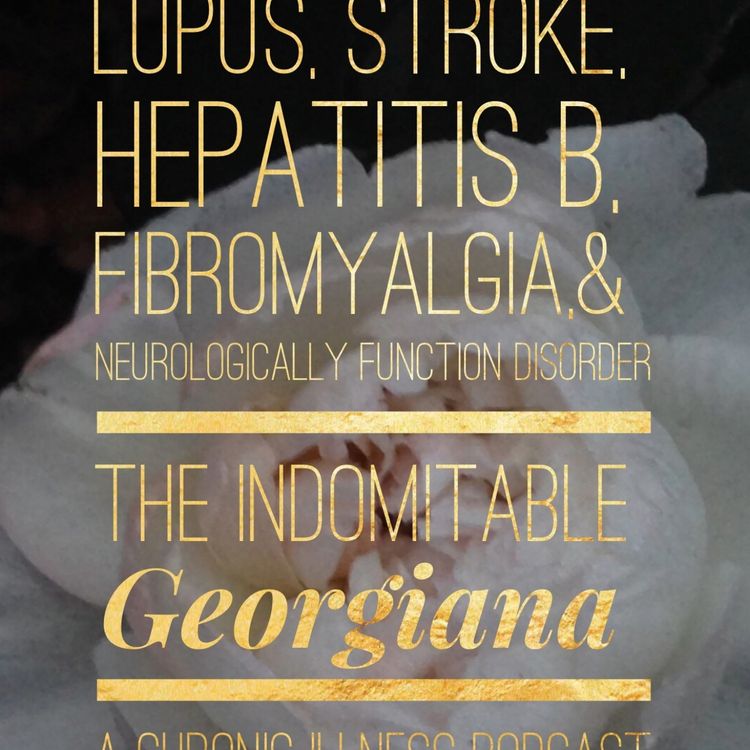 cover art for Writing Through Lupus, Fibromyalgia, Hepatitis B, Neurological Functional Disorder, & Stroke: The Indomitable Georgiana