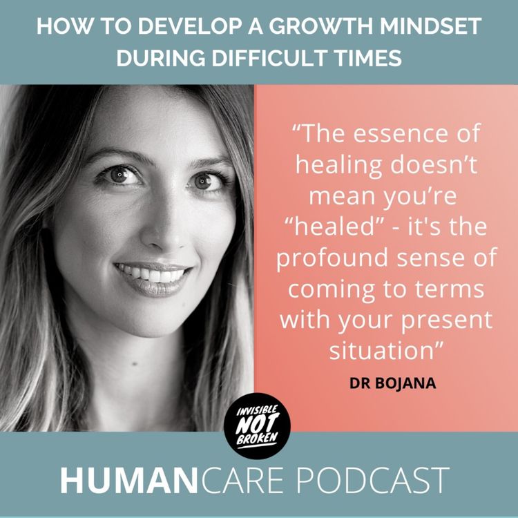 cover art for (HumanCare podcast) How to Develop a Growth Mindset During Difficult Times: Dr. Bojana (Part 2)