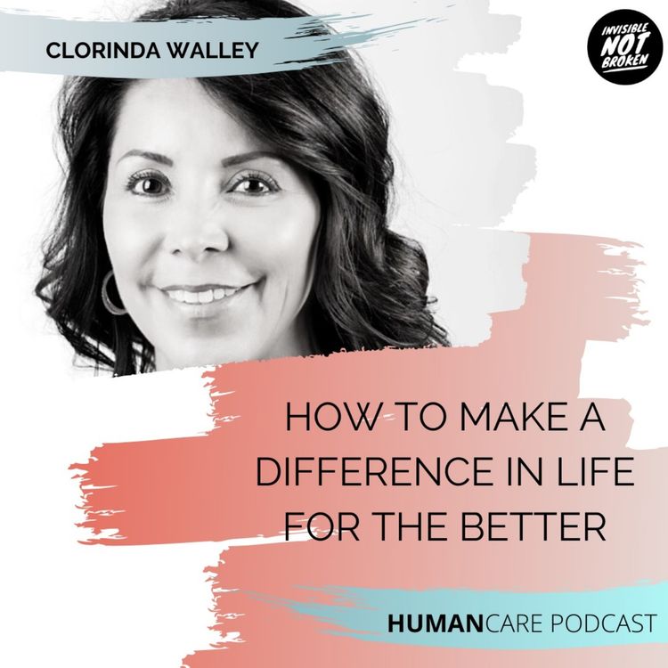 cover art for (HumanCare podcast) How to Make a Difference in Life for the Better: Clorinda Walley– Part 2