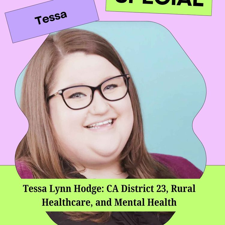 cover art for Tessa Lynn Hodge: CA District 23, Rural Healthcare, and Mental Health
