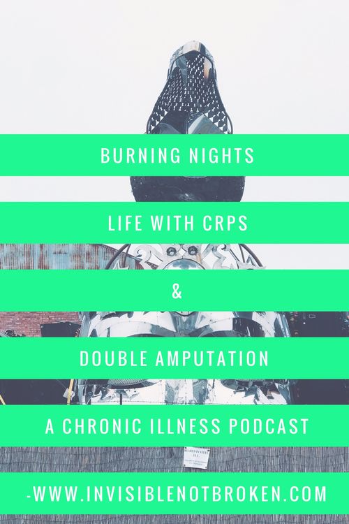 cover art for Burning Nights: CRPS and Double Amputations: Chronic Illness Podcast