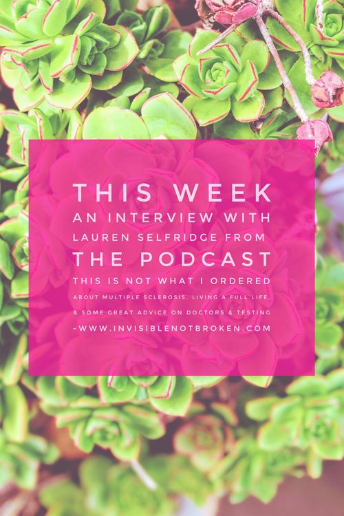 cover art for Remitting MS and Interview With Lauren Selfridge from This Is Not What I Ordered A Chronic Illness Podcast