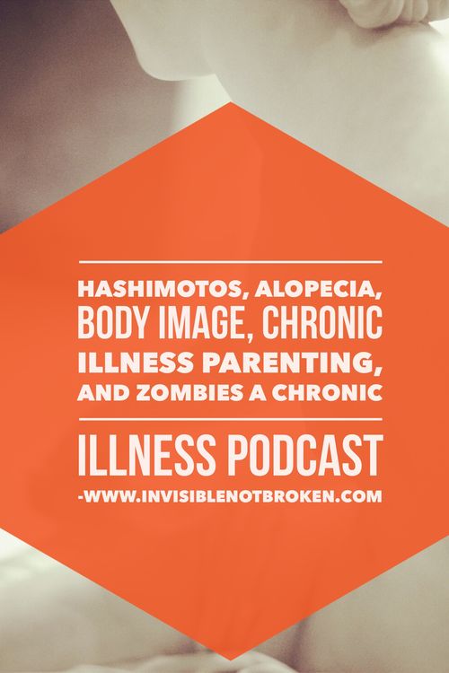 cover art for Hashimotos, Alopecia, Author Jenny Berk on Body Image, Chronic Illness Parenting, and Zombies A Chronic Illness Podcast
