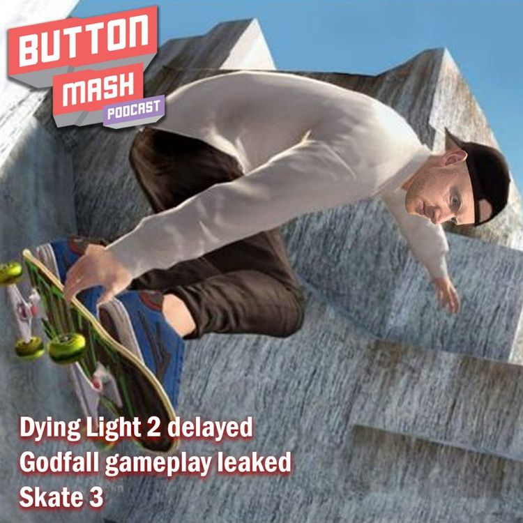 cover art for Round 83 - Dying Light 2 delayed, Godfall gameplay leaked and Skate 3