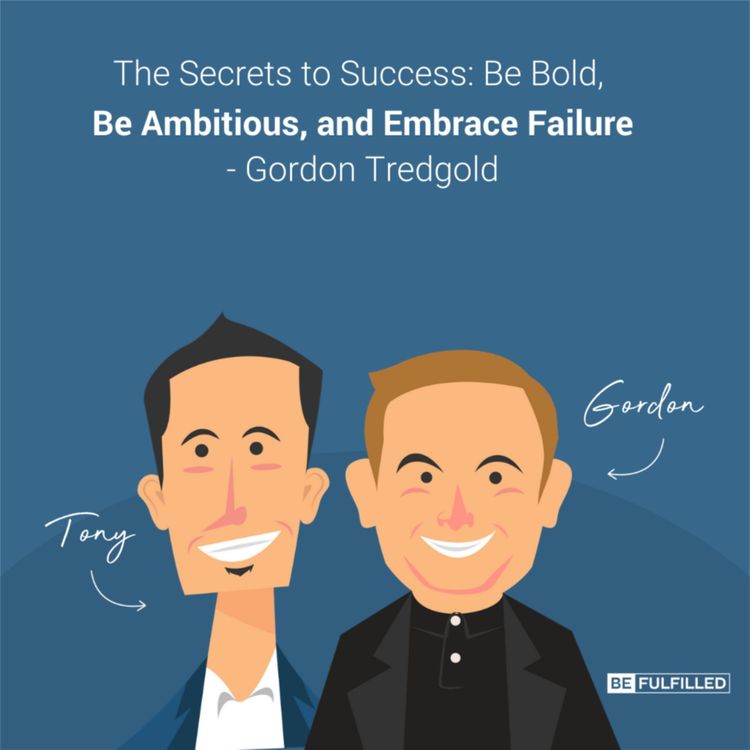 cover art for The Secrets to Success: Be Bold, Be Ambitious, and Embrace Failure - Gordon Tredgold