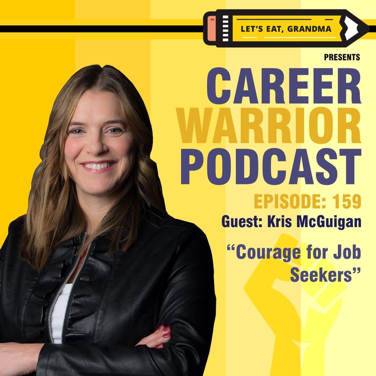 cover art for #159) Courage for Job Seekers | Kris McGuigan