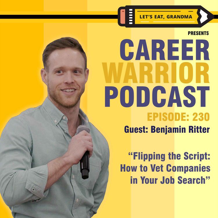 cover art for #230) Flipping the Script: How to Vet Companies in Your Job Search | Dr. Benjamin Ritter