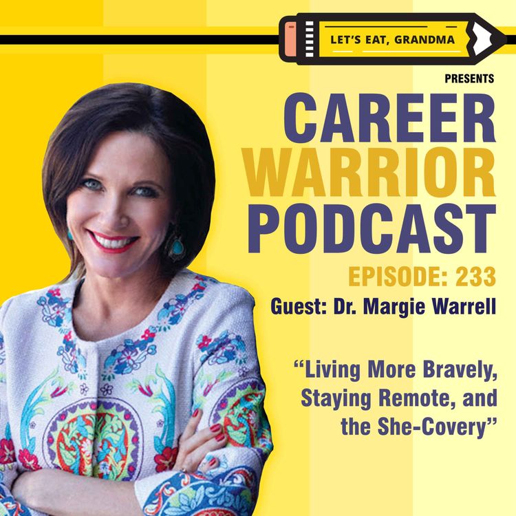 cover art for #233) Living More Bravely, Staying Remote, and the She-Covery | Dr. Margie Warrell