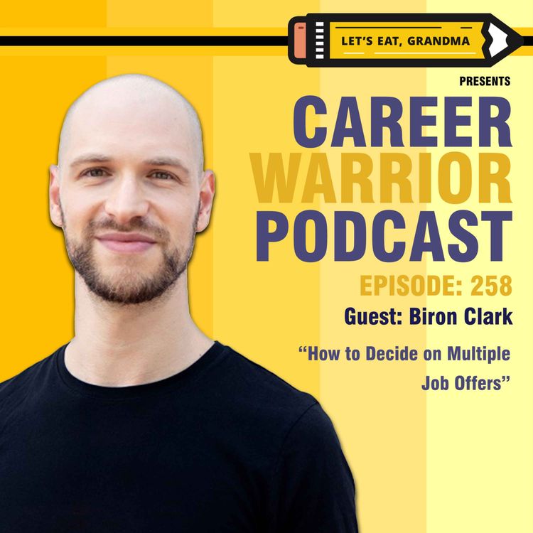 cover art for #258) How to Decide Between Multiple Job Offers | Biron Clark