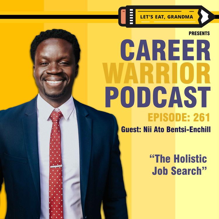 cover art for #261) The Holistic Job Search | Nii Ato Bentsi-Enchill