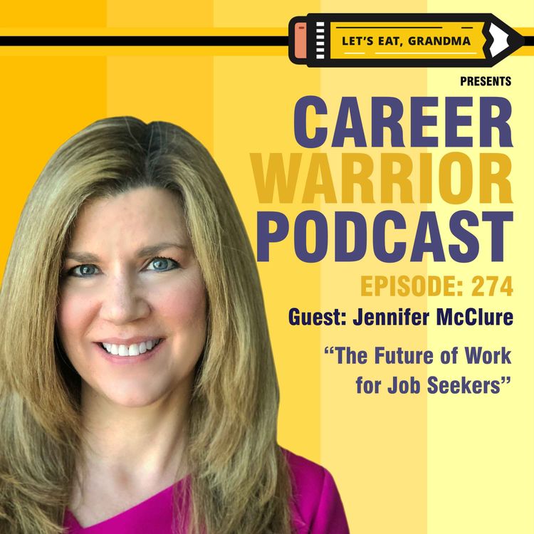cover art for  #274) The Future of Work for Job Seekers | Jennifer McClure