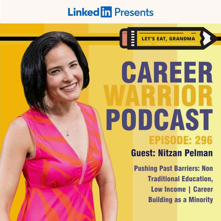 cover art for #296) Pushing Past Barriers: Non Traditional Education, Low Income | Career Building as a Minority | Nitzan Pelman