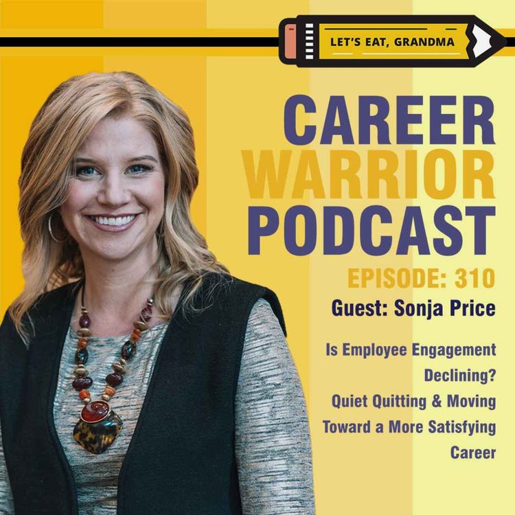 cover art for Is Employee Engagement Declining? | Quiet Quitting & Moving Toward a More Satisfying Career | Sonja Price