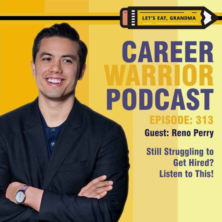 cover art for  #313) Still Struggling to Get Hired? Listen to This | With Reno Perry