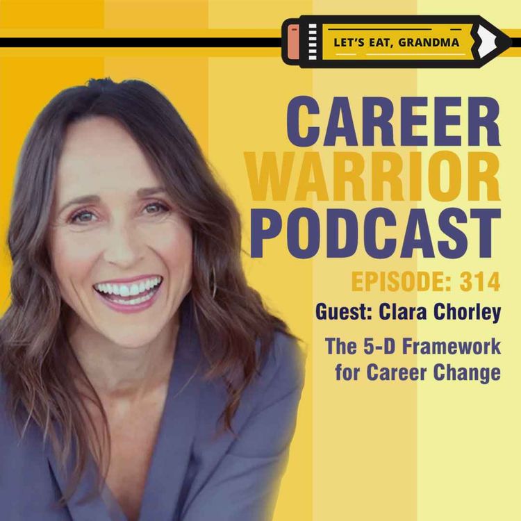 cover art for #314) The 5-D Framework for Career Change | Clara Chorley