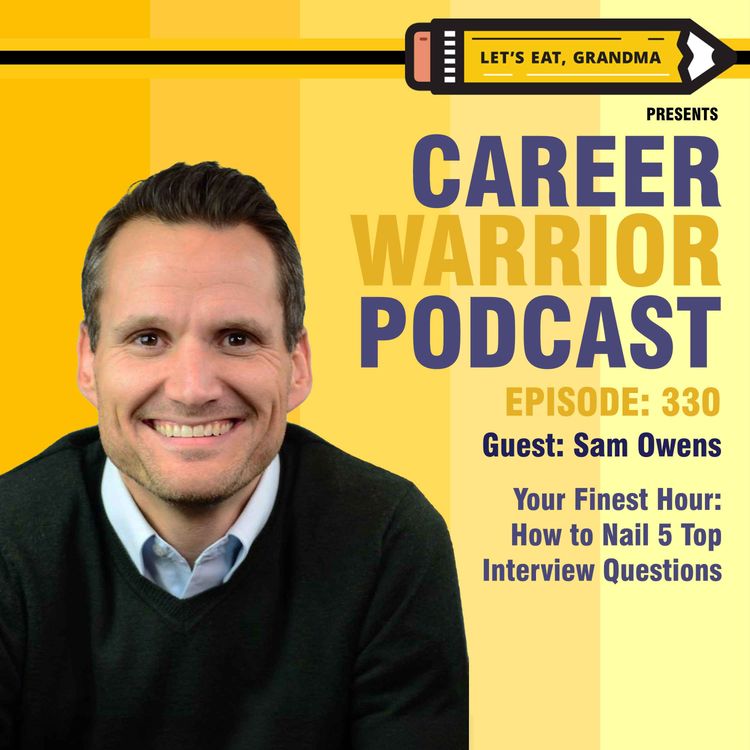 cover art for #330) Your Finest Hour: How to Nail 5 Top Interview Questions | Sam Owens 