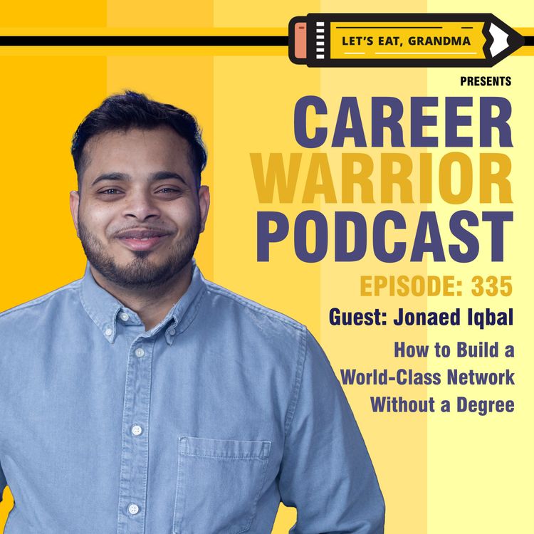 cover art for #335) How to Build a World-Class Network Without a Degree | Jonaed Iqbal