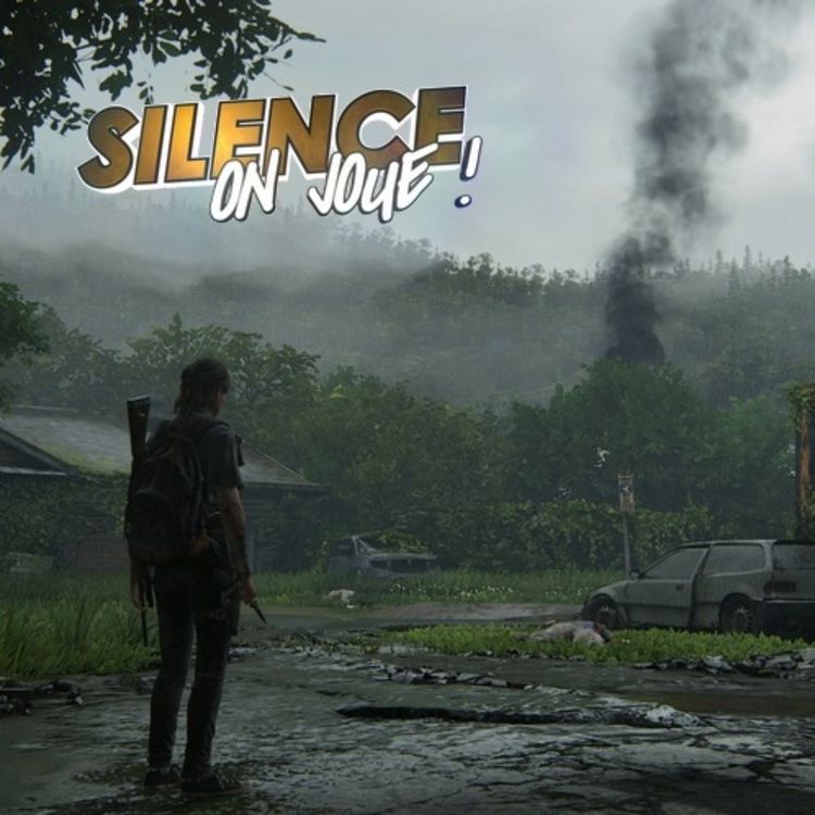 cover art for Silence on joue ! Spécial «The Last of Us : part II»