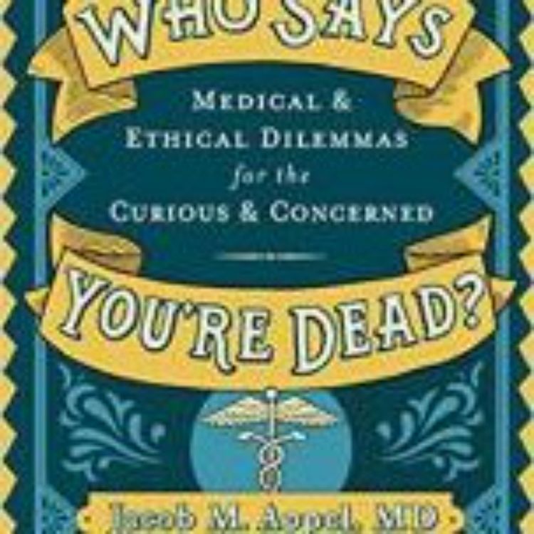 cover art for DR. JACOB APPEL - WHO SAYS YOU'RE DEAD?