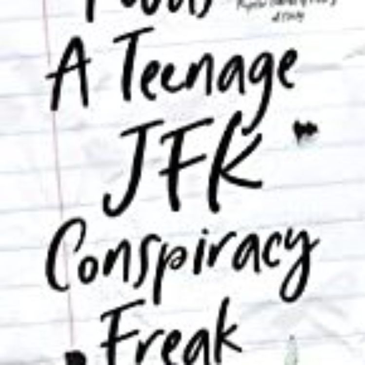 cover art for FRED LITWIN - I WAS A TEENAGE JFK ASSASSINATION FREAK (JFK ASSASSINATION SERIES)