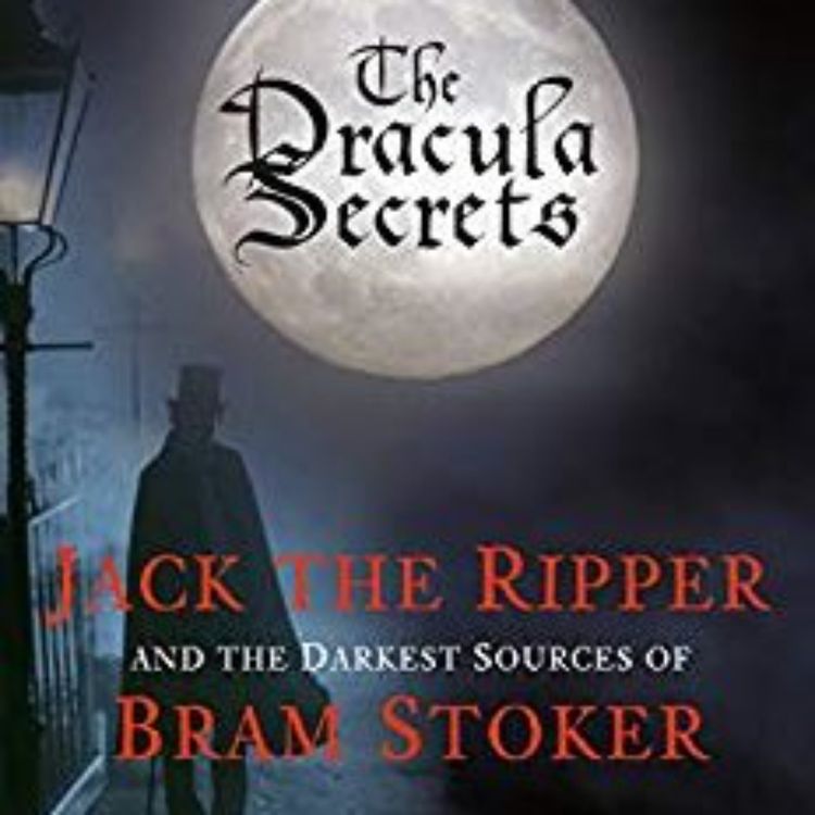 cover art for NEIL R. STOREY - BRAM STROKER (JACK THE RIPPER INTERVIEWS #4)