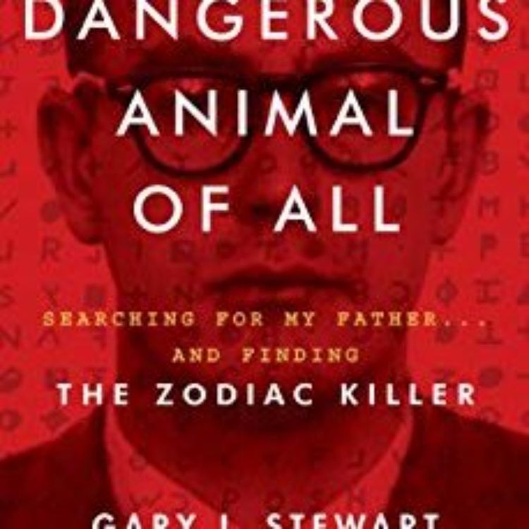 cover art for  GARY L. STEWART - MOST DANGEROUS ANIMAL OF ALL (ZODIAC KILLER INTERVIEWS #4)
