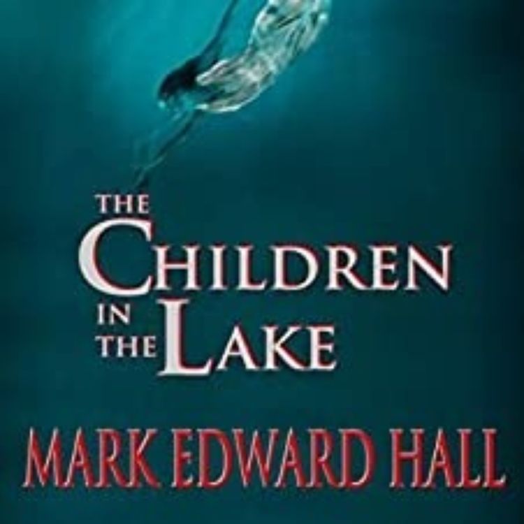 cover art for MARK EDWARD HALL - THE CHILDREN IN THE LAKE 