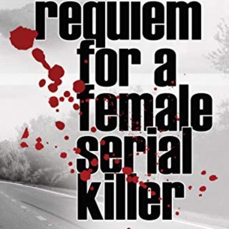 cover art for PHYLLIS CHESLER - REQUIEM FOR A FEMALE SERIAL KILLER 