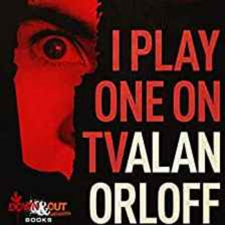 cover art for Alan Orloff - I Play One on TV