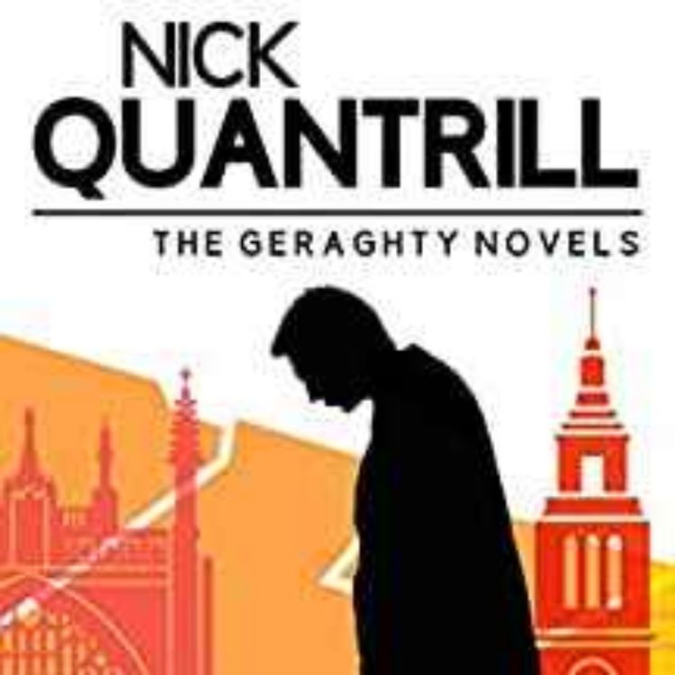 cover art for Nick Quantrill - The Geraghty Novels