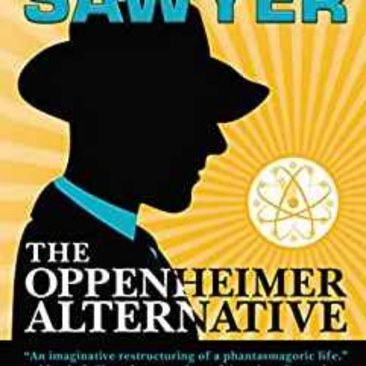 cover art for Robert J. Sawyer - Oppenheimer Alternative 