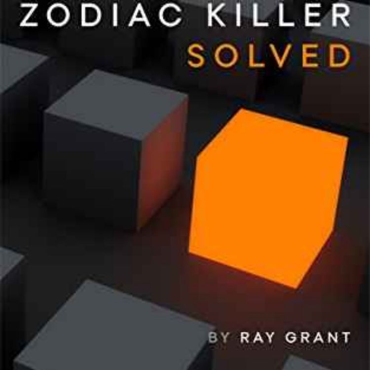 cover art for RAY GRANT - MICHAEL O'HARE (ZODIAC KILLER INTERVIEWS #9)