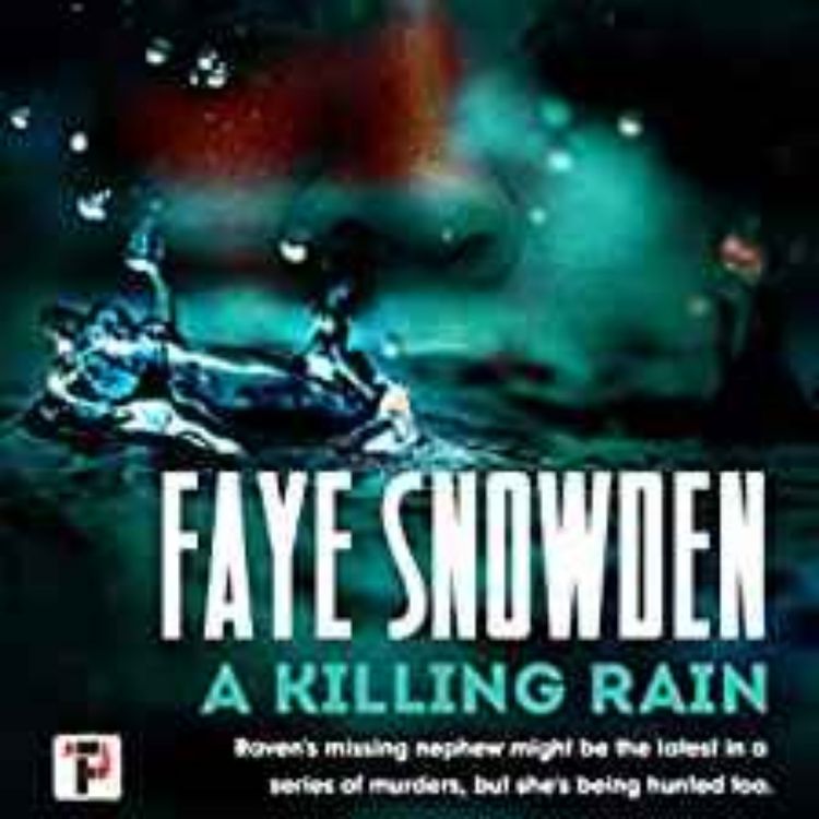 cover art for Faye Snowden - A Killing Rain