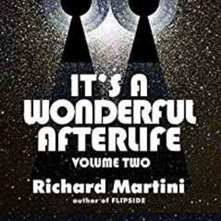 cover art for Rich Martini - Its A Wonderful Afterlife Volume Two: Further Adventures in the Flipside