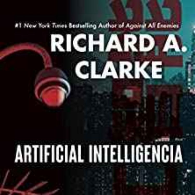 cover art for  Richard A. Clarke - Artificial Intelligencia 