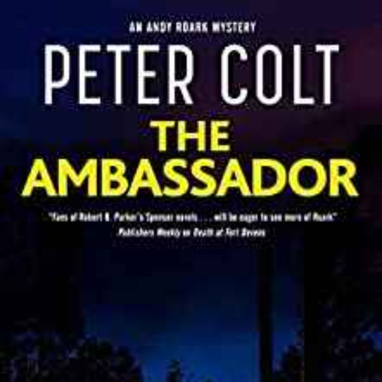 cover art for Peter Colt - The Ambassador (An Andy Roark mystery Book 4)