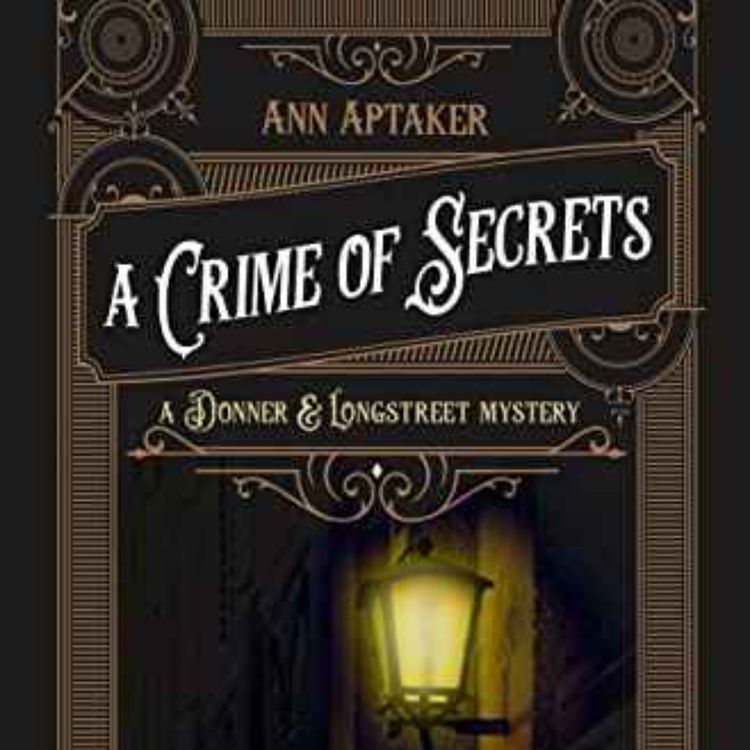 cover art for Ann Aptaker - A Crime of Secrets (A Donner & Longstreet Mystery Book 1)