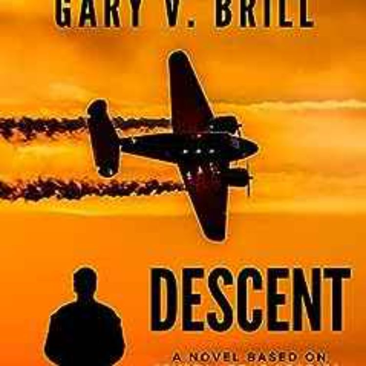 cover art for Gary V Brill - DESCENT: A Novel Based on Several True stories