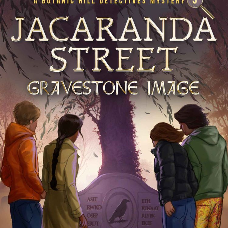 cover art for Sherrill Joseph - Jacaranda Street: Gravestone Image (The Botanic Hill Detectives Mysteries)