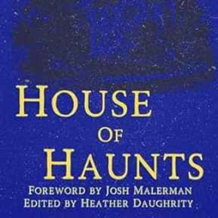 cover art for Joshua Lloyd Fox & Heather Daughrity - House of Haunts