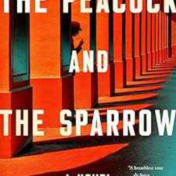 cover art for I.S. Berry - The Peacock and the Sparrow: A Novel