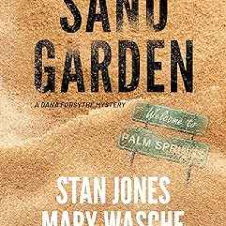 cover art for Stan Jones - THE SAND GARDEN (THE DANA FORSYTHE MYSTERIES)