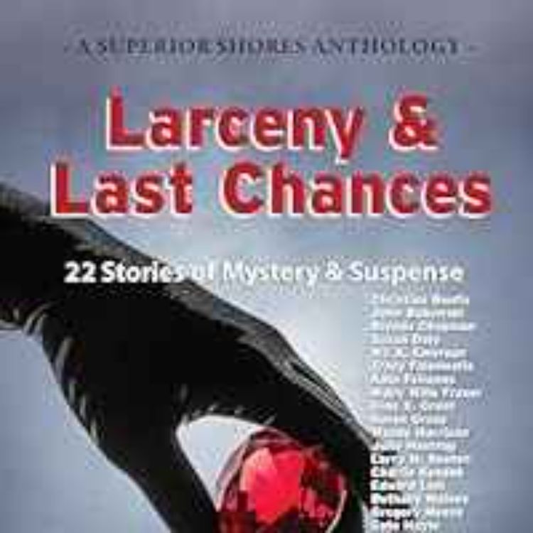 cover art for Tracy Falenwolfe- Larceny & Last Chances: 22 Stories of Mystery & Suspense (A Superior Shores Anthology Book 4)