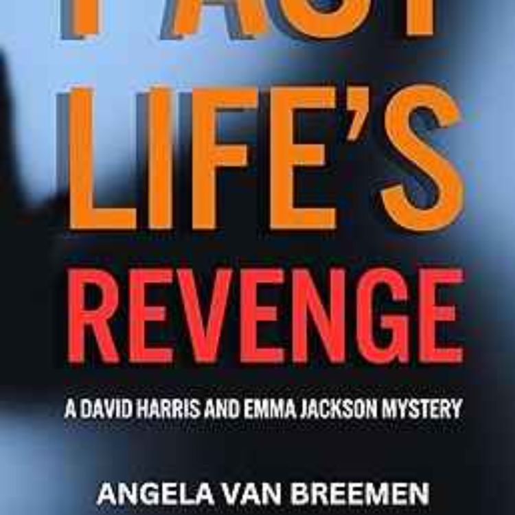 cover art for Angela Van Breemen - Past Life's Revenge: A David Harris and Emma Jackson Mystery