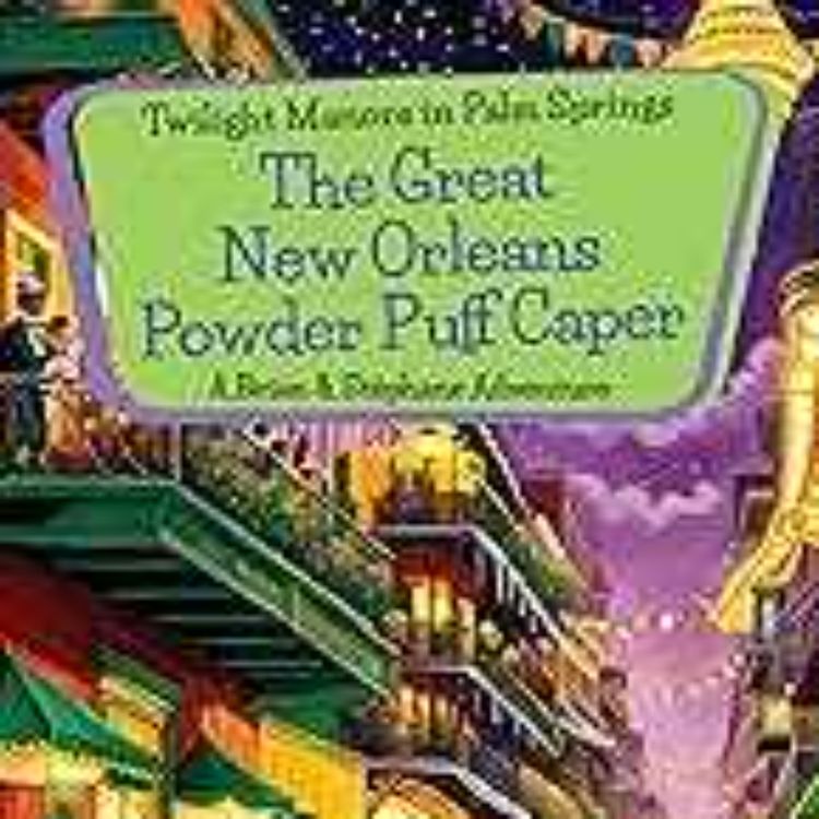 cover art for St. Sukie de la Croix - Twilight Manors in Palm Springs: The Great New Orleans Powder Puff Caper 